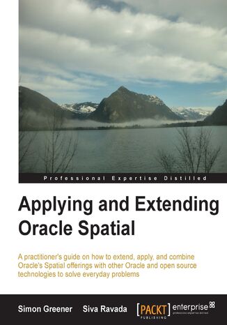 Applying and Extending Oracle Spatial. This guide takes you straight into the attributes of Oracle Spatial and teaches you to extend, apply, and combine them with other Oracle and open source technologies. A vital manual for solving everyday problems Simon Greener, Siva Ravada - okladka książki