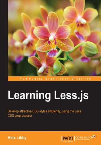 Learning less.js. Develop attractive CSS styles efficiently, using the Less CSS preprocessor Alex Libby - okladka książki