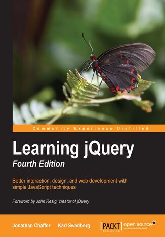 Learning jQuery. Add to your current website development skills with this brilliant guide to JQuery. This step by step course needs little prior JavaScript knowledge so is suitable for beginners and more seasoned developers alike. - Fourth Edition Jonathan Chaffer, Karl Swedberg - okladka książki