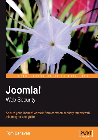 Joomla! Web Security. Secure your Joomla! website from common security threats with this easy-to-use guide Tom Canavan - okladka książki