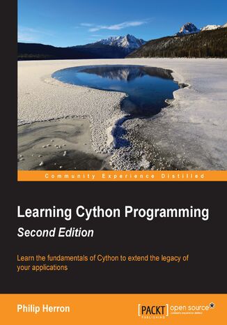 Learning Cython Programming (Second Edition). Expand your existing legacy applications in C using Python - Second Edition Philip Herron - okladka książki