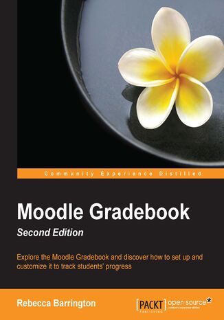 Moodle Gradebook - Second Edition.  - Second Edition Rebecca Barrington - okladka książki