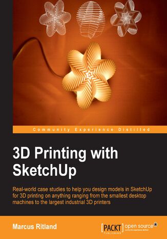 3D Printing with Sketchup. Real-world case studies to help you design models in SketchUp for 3D printing on anything ranging from the smallest desktop machines to the largest industrial 3D printers with this book and Meir Gottesman - okladka książki