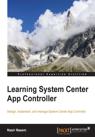 Learning System Center App Controller. Design, implement, and manage System Center App Controller Nasir Naeem - okladka książki