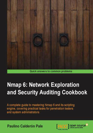 Nmap 6: Network Exploration and Security Auditing Cookbook. Want to master Nmap and its scripting engine? Then this book is for you – packed with practical tasks and precise instructions, it's a comprehensive guide to penetration testing and network monitoring. Security in depth Paulino Calderon - okladka książki
