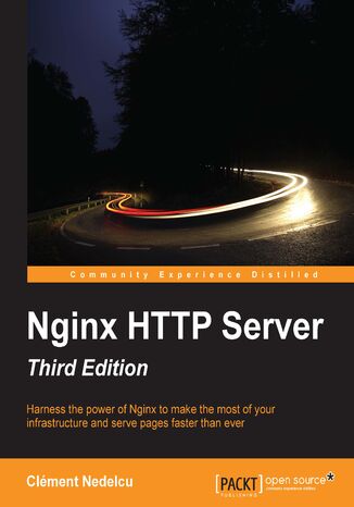 Nginx HTTP Server, Third Edition. Harness the power of Nginx to make the most of your infrastructure and serve pages faster than ever Nedelcu - okladka książki