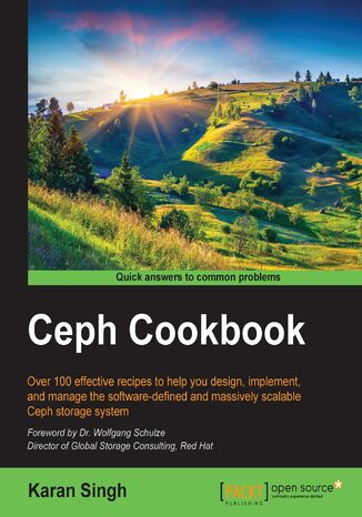 Ceph Cookbook. Over 100 effective recipes to help you design, implement, and manage the software-defined and massively scalable Ceph storage system Karan Singh - okladka książki