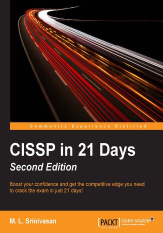 CISSP in 21 Days. Boost your confidence and get the competitive edge you need to crack the exam in just 21 days! - Second Edition M. L. Srinivasan - okladka książki