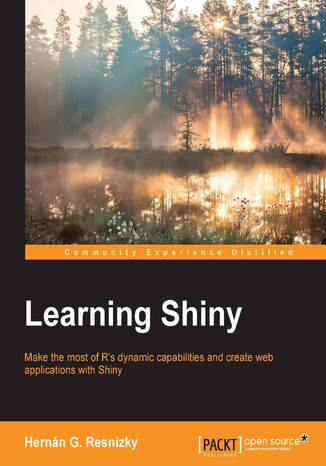 Learning Shiny. Make the most of R's dynamic capabilities and implement web applications with Shiny Hernan Resnizky - okladka książki