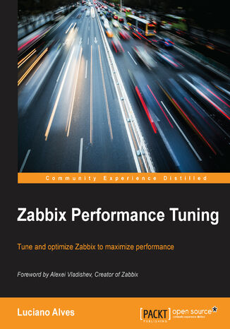 Zabbix Performance Tuning. Tune and optimize Zabbix to maximize performance Luciano Alves - okladka książki
