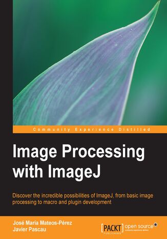 Image Processing with ImageJ. Get familiar with one of the world's most highly regarded Digital Image processors, ImageJ. This tutorial takes you through every aspect of viewing, processing, and analysing 2D, 3D, and 4D images, clearly and comprehensively Jose Maria M Perez, Javier Pascau - okladka książki