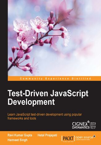 Test-Driven JavaScript Development. Learn JavaScript test-driven development using popular frameworks and tools Ravi Kumar Gupta - okladka książki