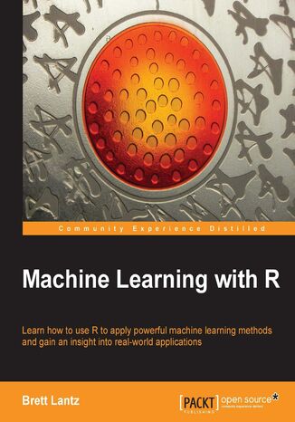 Machine Learning with R. R gives you access to the cutting-edge software you need to prepare data for machine learning. No previous knowledge required ‚Äì this book will take you methodically through every stage of applying machine learning Brett Lantz - okladka książki