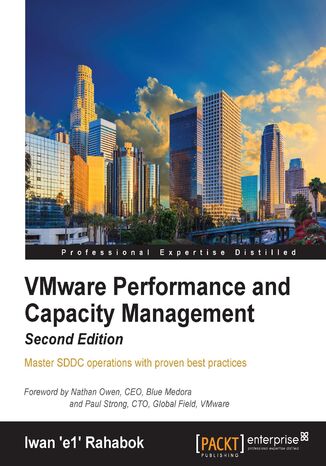 VMware Performance and Capacity Management, Second Edition. Master SDDC Operations with proven best practices - Second Edition Sunny Dua, Iwan 'e1' Rahabok - okladka książki