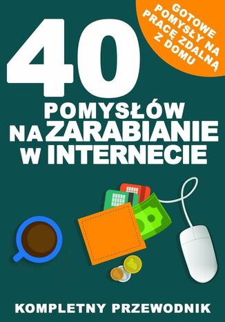 40 pomysłów na zarabianie w Internecie Błażej Ciesieski - okladka książki