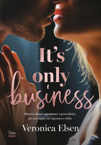 It's Only Business Veronica Elsen - okladka książki