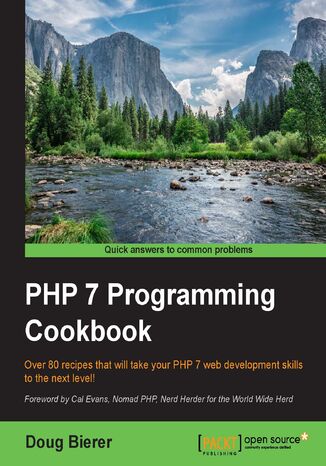 PHP 7 Programming Cookbook. Over 80 recipes that will take your PHP 7 web development skills to the next level! Doug Bierer - okladka książki