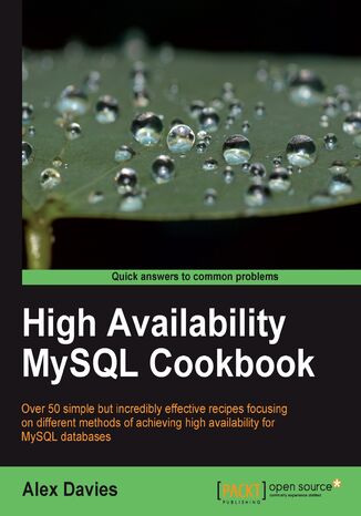 High Availability MySQL Cookbook. There‚Äôs more than one way to achieve high availability for MySQL and this Cookbook covers a range of techniques and tools in over 60 practical recipes. The only book of its kind, you‚Äôll be learning the natural, engaging way Alexander Davies - okladka książki