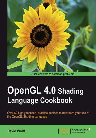 OpenGL 4.0 Shading Language Cookbook. With over 60 recipes, this Cookbook will teach you both the elementary and finer points of the OpenGL Shading Language, and get you familiar with the specific features of GLSL 4.0. A totally practical, hands-on guide David Wolff - okladka książki