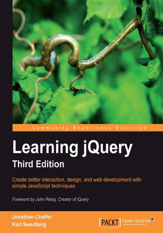 Learning jQuery, Third Edition. Create better interaction, design, and web development with simple JavaScript techniques Jonathan Chaffer, Karl Swedberg - okladka książki