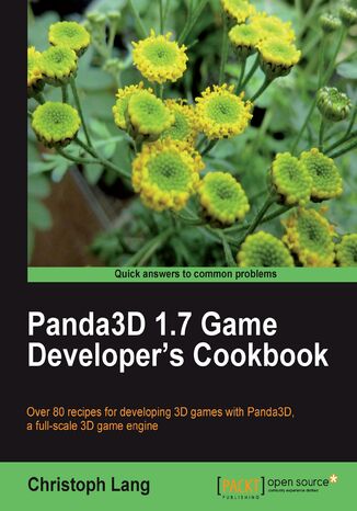 Panda3D 1.7 Game Developer's Cookbook. Over 80 recipes for developing 3D games with Panda3D, a full-scale 3D game engine Christoph Lang - okladka książki