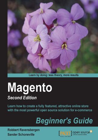 Magento : Beginner's Guide - Second Edition. As a non-techie you might be a bit daunted at the thought of taking on an e-commerce system as powerful as Magento. But don't be ‚Äì our guide makes it all so accessible with its user-friendly, absolute-beginner approach Robbert Ravensbergen, Sander Schoneville - okladka książki