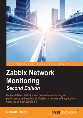 Zabbix  Network Monitoring. Discover a smarter way to monitor your network - Second Edition Rihards Olups - okladka książki