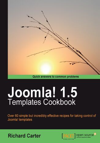 Joomla! 1.5 Templates Cookbook. Over 60 simple but incredibly effective recipes for taking control of Joomla! templates Richard Carter - okladka książki