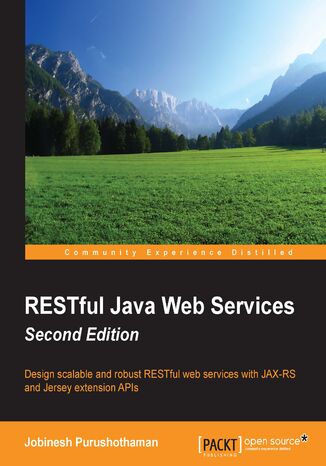 RESTful Java Web Services, Second Edition. Design scalable and robust RESTful web services with JAX-RS and Jersey extension APIs Jobinesh Purushothaman - okladka książki