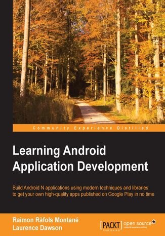 Learning Android Application Development. Start building for the world's most popular mobile platform Raimon Rafols Montane, Laurence Dawson - okladka książki