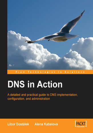 DNS in Action. A detailed and practical guide to DNS implementation, configuration, and administration CP Books a.s. - okladka książki