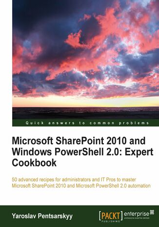 Microsoft SharePoint 2010 and Windows PowerShell 2.0: Expert Cookbook. The 50 recipes in this book take you straight into the advanced concepts of SharePoint and PowerShell administration. Totally practical and fully adaptable to your own business, they‚Äôll raise your professionalism to new heights Yaroslav Pentsarskyy - okladka książki