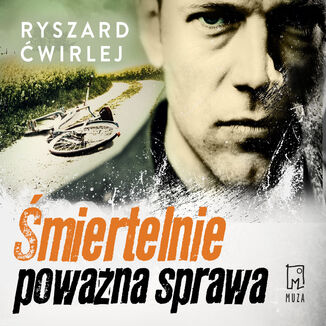 Śmiertelnie poważna sprawa Ryszard Ćwirlej - audiobook MP3