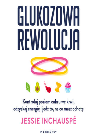Glukozowa rewolucja. Kontroluj poziom cukru we krwi, odzyskaj energię i jedz to, na co masz ochotę Jessie Inchauspé - audiobook MP3