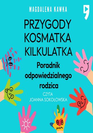 Przygody Kosmatka kilkulatka. Poradnik odpowiedzialnego rodzica Magdalena Kawka - audiobook MP3