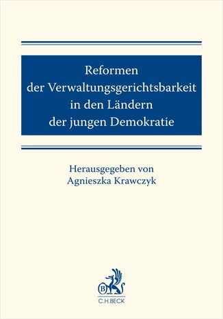 Reformen der Verwaltungsgerichtsbarkeit in den Ländern der jungen Demokratie Agnieszka Krawczyk - okladka książki