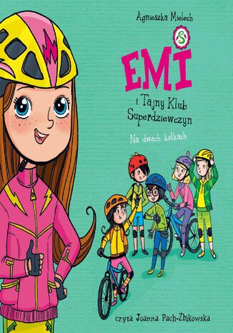 Emi i Tajny Klub Superdziewczyn. Na dwóch kółkach. Tom 15 Agnieszka Mielech - audiobook MP3