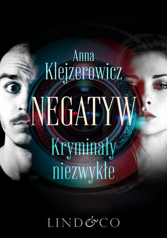 Negatyw. Kryminały niezwykłe Anna Klejzerowicz - okladka książki