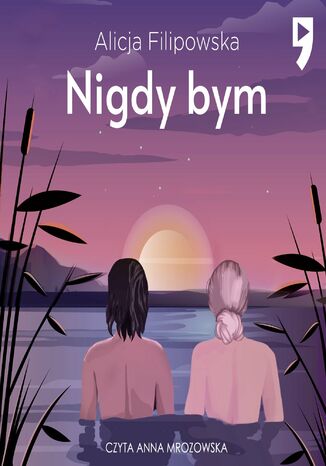Nigdy bym Alicja Filipowska - audiobook MP3