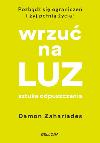 Wrzuć na luz. Sztuka odpuszczania Damon Zahariades - okladka książki
