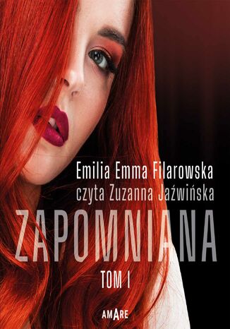 Zapomniana (#1). Zapomniana Tom I Emilia Emma Filarowska - audiobook MP3