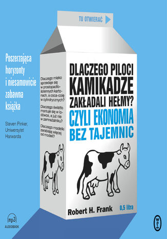 Dlaczego piloci kamikadze zakładali hełmy?. Czyli ekonomia bez tajemnic Robert H. Frank - audiobook MP3