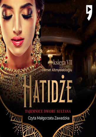Tajemnice dworu sułtana: Hatidże. Księga VII Demet Altinyeleklioglu - audiobook MP3