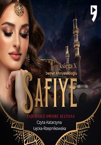 Tajemnice dworu sułtana: Safiye. Księga X Demet Altinyeleklioglu - audiobook MP3