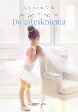 Do zatęsknienia Katarzyna Mak - okladka książki