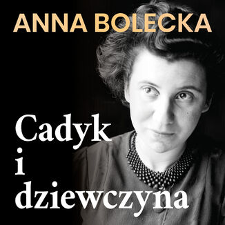 Cadyk i dziewczyna Anna Bolecka - audiobook MP3