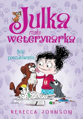 Julka - mała weterynarka. Tom 7. Psie poszukiwania Rebecca Johnson - okladka książki