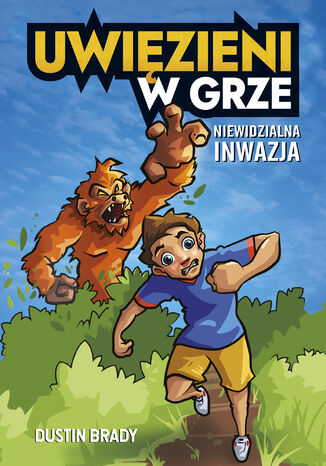 Uwięzieni w grze. Niewidzialna inwazja Dustin Brady - okladka książki