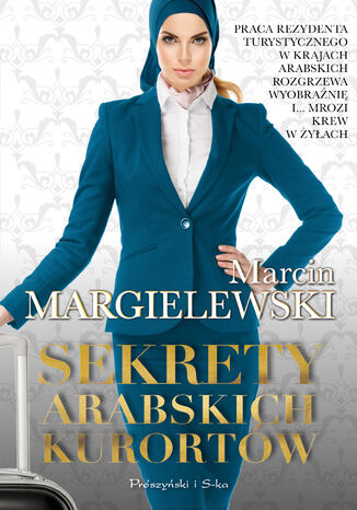 Sekrety arabskich kurortów Marcin Margielewski - okladka książki