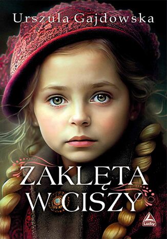 Zaklęta w ciszy Urszula Gajdowska - okladka książki